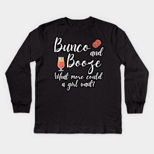 Bunco and Booze What More Could a Girl Want Dice Game Kids Long Sleeve T-Shirt